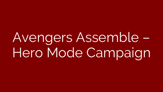 Avengers Assemble – Hero Mode Campaign