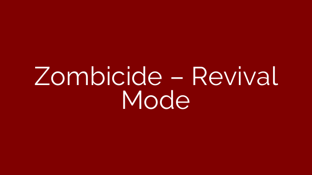 Zombicide – Revival Mode